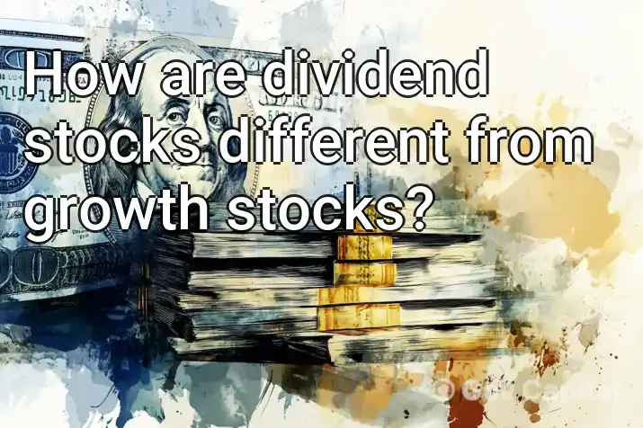 How are dividend stocks different from growth stocks?