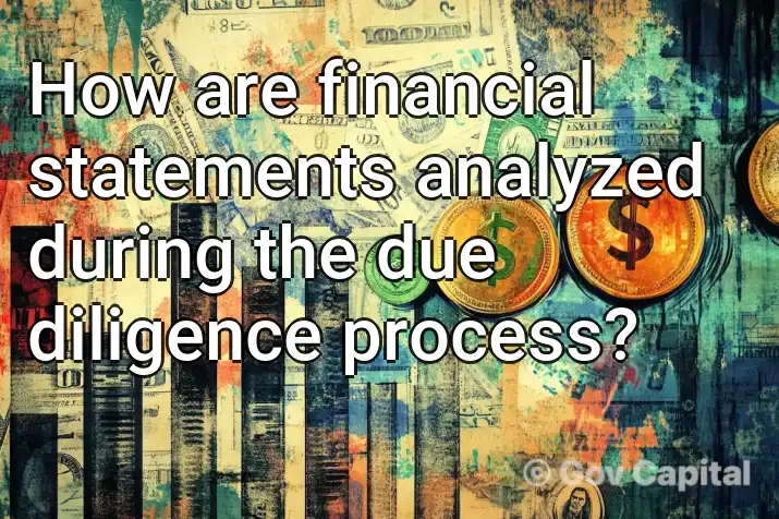 How are financial statements analyzed during the due diligence process?