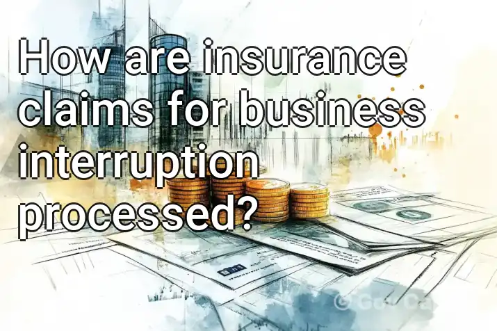 How are insurance claims for business interruption processed?