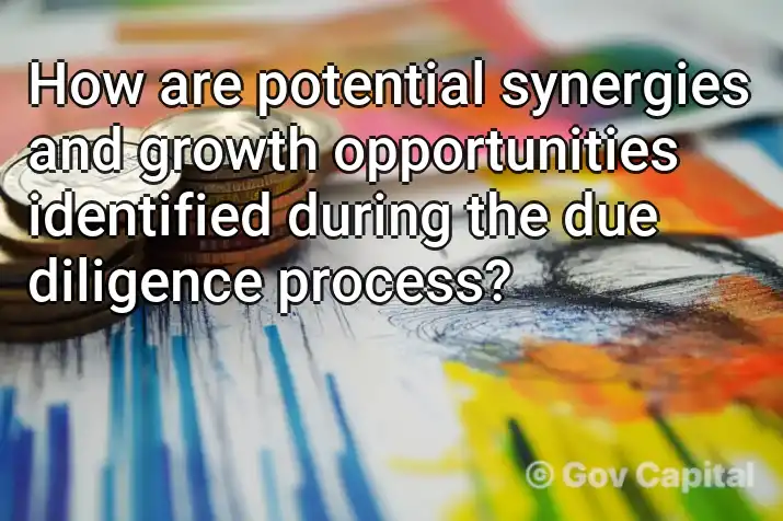 How are potential synergies and growth opportunities identified during the due diligence process?