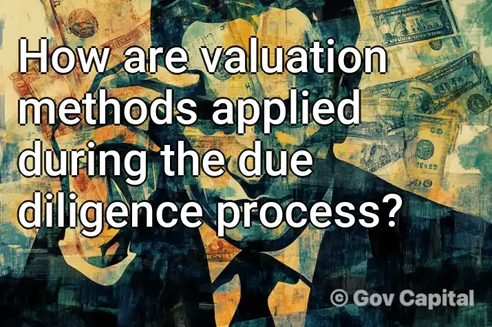 How are valuation methods applied during the due diligence process?