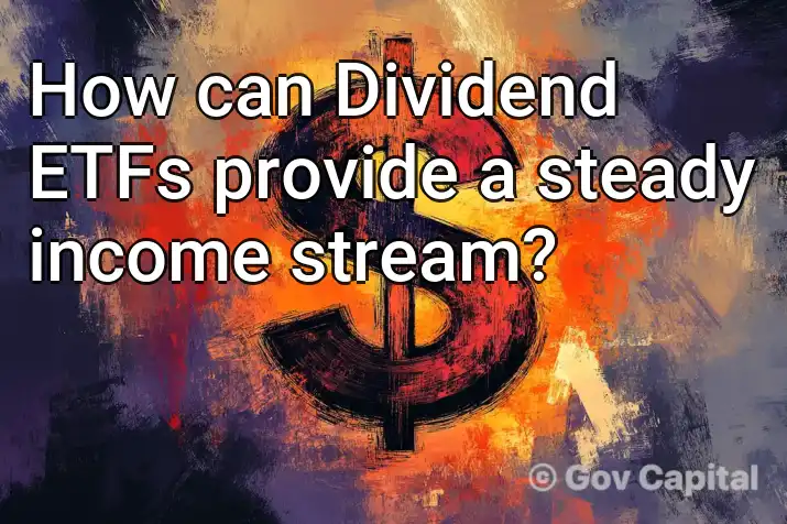 How can Dividend ETFs provide a steady income stream?