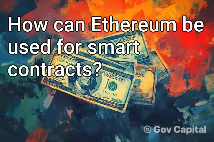 How can Ethereum be used for smart contracts?