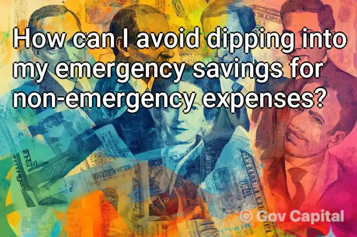 How can I avoid dipping into my emergency savings for non-emergency expenses?