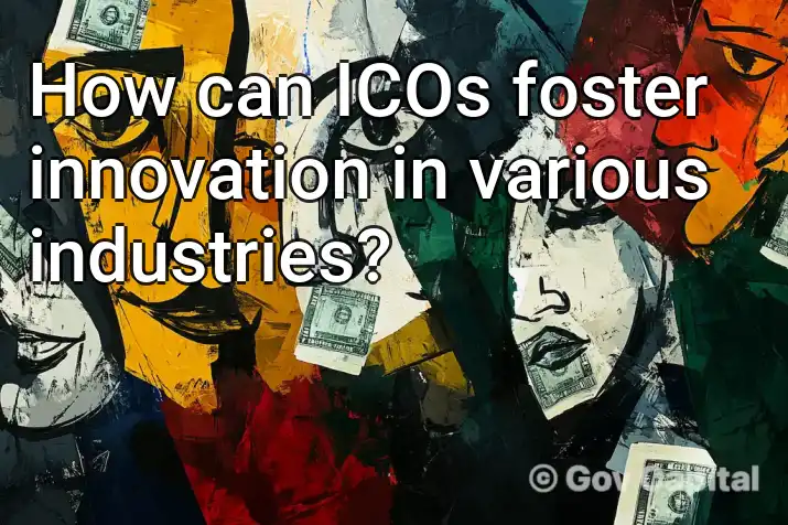 How can ICOs foster innovation in various industries?