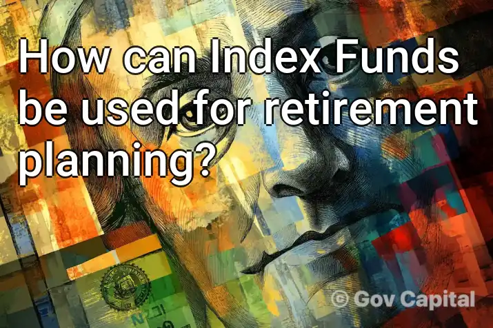 How can Index Funds be used for retirement planning?