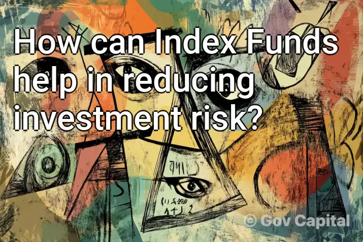 How can Index Funds help in reducing investment risk?