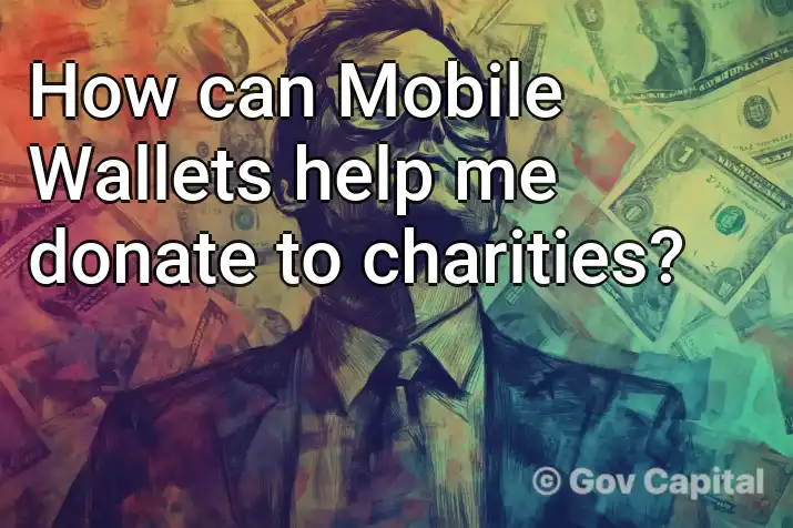 How can Mobile Wallets help me donate to charities?