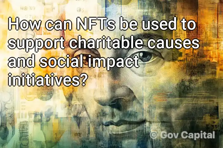 How can NFTs be used to support charitable causes and social impact initiatives?