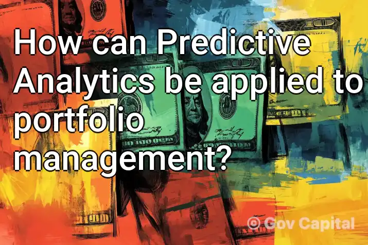 How can Predictive Analytics be applied to portfolio management?