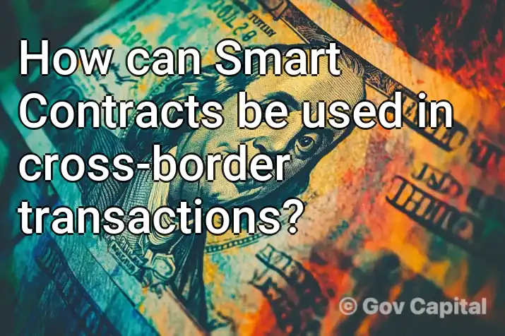 How can Smart Contracts be used in cross-border transactions?